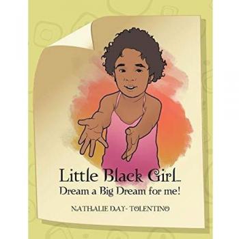 Little Black Girl... Dream a Big Dream for me!