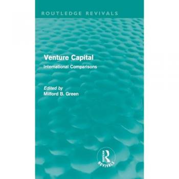 Venture Capital (Routledge Revivals): International Comparions