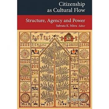 Citizenship as Cultural Flow: Structure, Agency and Power