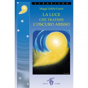 La luce che trafisse l'oscuro abisso