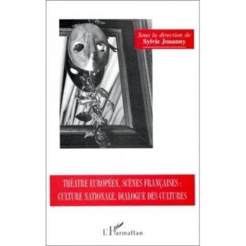 Théâtre européen, scènes françaises, culture nationale, dialogues des cultures