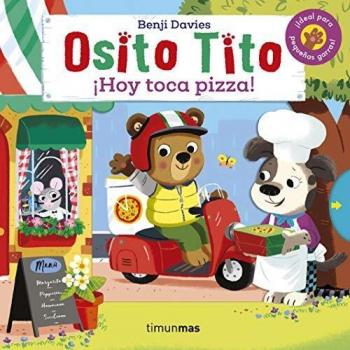 Osito Tito. ¡Hoy toca pizza!