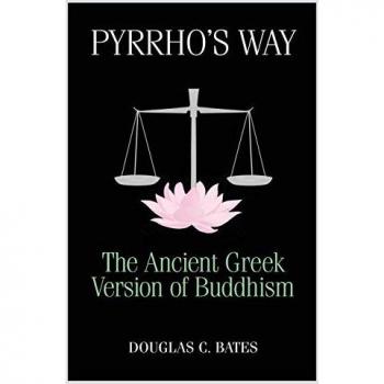 Pyrrho's Way: The Ancient Greek Version of Buddhism