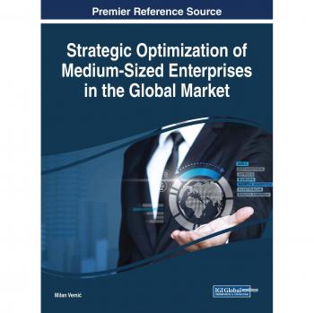 Strategic Optimization of Medium-Sized Enterprises in the Global Market (Advances in Business Strategy and Competitive Advantage)
