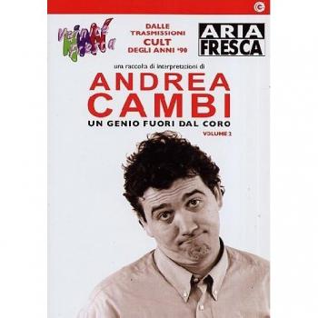 Andrea Cambi. Un genio fuori dal coro. Vol. 2