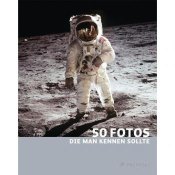 50 Fotos, die man kennen sollte