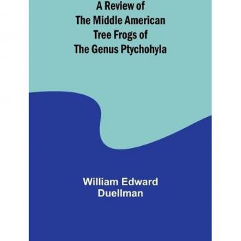 A Review of the Middle American Tree Frogs of the Genus Ptychohyla