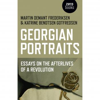 Georgian Portraits: Essays on the Afterlives of a Revolution