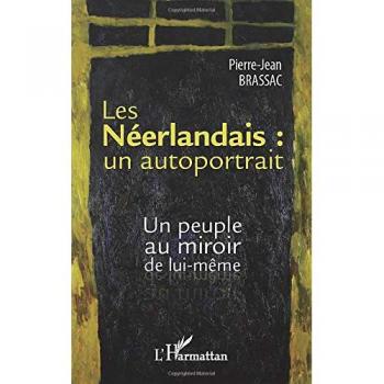 Les Néerlandais : un autoportrait: Un peuple au miroir de lui-même
