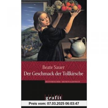Der Geschmack der Tollkirsche: Historischer Kriminalroman