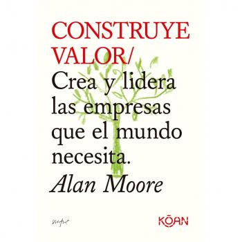 Construye valor: Crea y lidera las empresas que el mundo necesita (Tapa blanda).