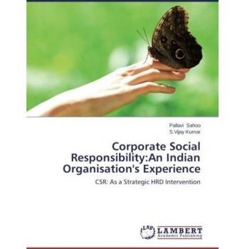 Sahoo, Pallavi: Corporate Social Responsibility:An Indian Organisation's Experience