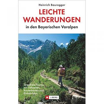 Leichte Wanderungen in den bayerischen Voralpen | Heinrich Bauregger | Buch
