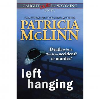 Left hanging (caught dead in wyoming, book 2) paperback