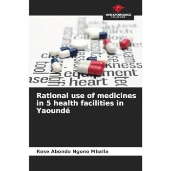 Abondo Ngono Mballa, Rose: Rational use of medicines in 5 health facilities in Yaoundé