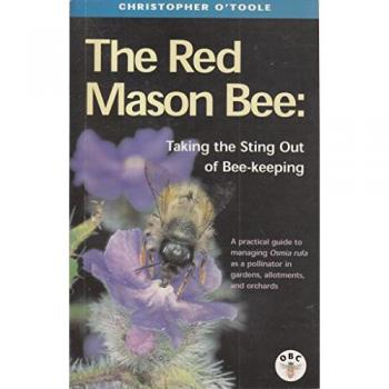 Red Mason Bee, The: Taking the Sting Out of Beekeeping