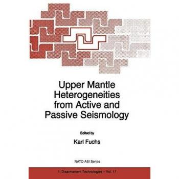 Upper Mantle Heterogeneities from Active and Passive Seismology (NATO Science Partnership Subseries: 1, 17, Band 17)