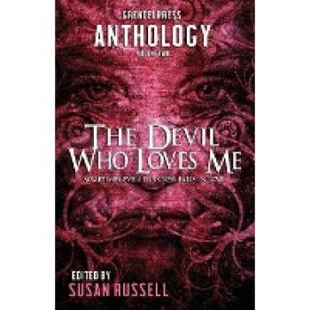The Devil Who Loves Me: A Grendel Press Anthology