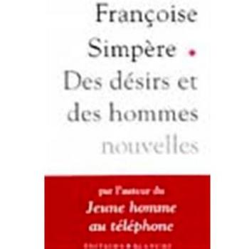 Des désirs et des hommes. Nouvelles