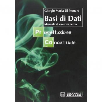 Basi di dati. Manuale di esercizi per la progettazione concettuale