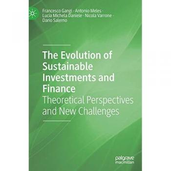 The Evolution of Sustainable Investments and Finance: Theoretical Perspectives and New Challenges