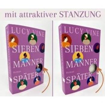 Lucy Vine Sieben Männer Später: Roman   Die Witzigste Liebesgeschichte Des Jahres!