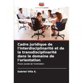Villa E., Gabriel: Cadre juridique de l'interdisciplinarité et de la transdisciplinarité dans le domaine de l'orientation