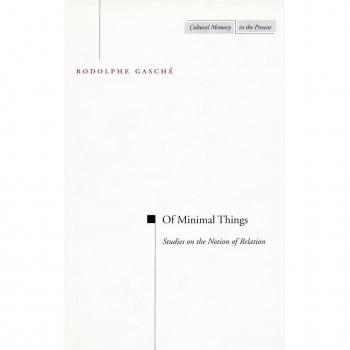 Of Minimal Things by Rodolphe Gasche