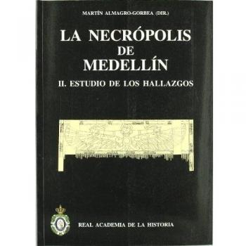 La necrópolis de medellín. Ii. Estudio de los hallazgos.