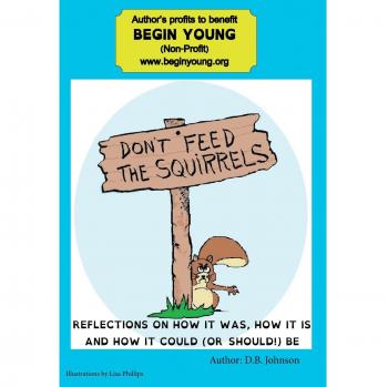 Don't Feed the Squirrels: Reflections on how it was, how it is, and how it could