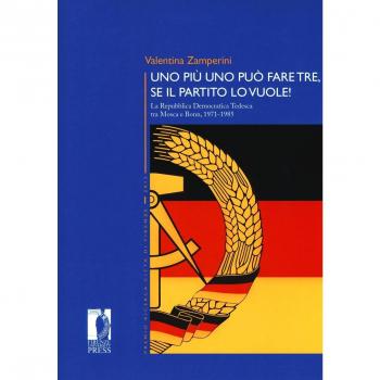 Uno più uno può fare tre, se il partito lo vuole! La Repubblica Democratica Tedesca tra Mosca e Bonn, 1971-1985