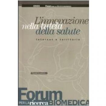 L'innovazione nella tutela della salute. Internet e territorio