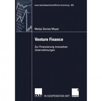 Venture Finance: Zur Finanzierung Innovativer Unternehmungen