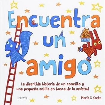 Encuentra un amigo: La divertida historia de un conejito y una pequeña ardilla