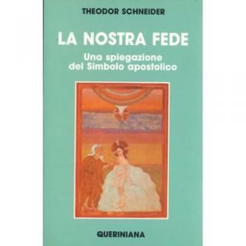 La nostra fede. Una spiegazione del simbolo apostolico