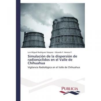 Simulación de la dispersión de radionúclidos en el Valle de Chihuahua