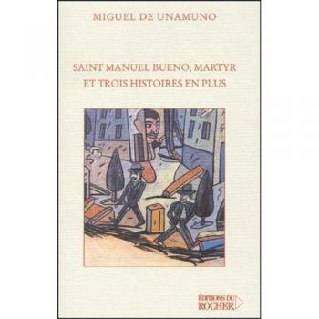 Saint Manuel Bueno, martyr et trois histoires en plus