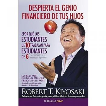 Despierta el genio financiero de tus hijos: La guía de Padre Rico para la educación financiera de los padres. Cómo darles a (Bolsillo) (Tapa blanda).