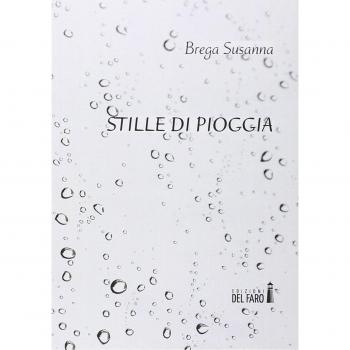Stille di pioggia. Poesie scritte tra i 15 e i 23 anni