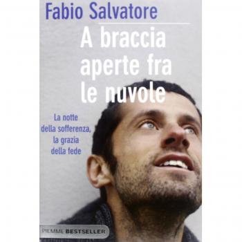 A braccia aperte tra le nuvole. La notte della sofferenza, la grazia della fede