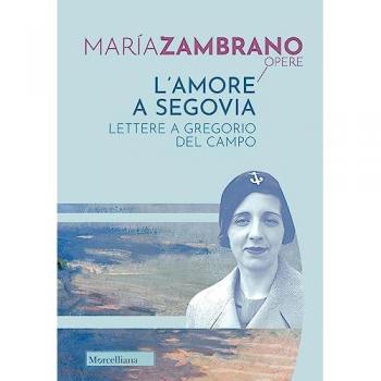 L'amore a Segovia. Lettere a Gregorio del Campo