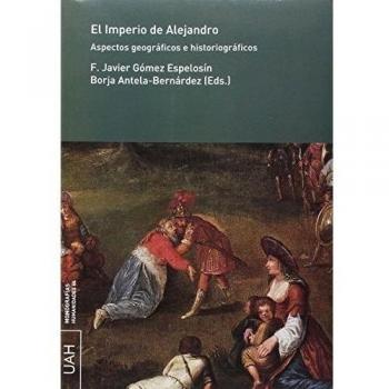EL IMPERIO DE ALEJANDRO (Monografías Humanidades)