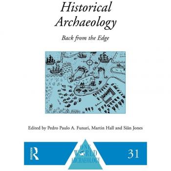 Historical Archaeology: Back from the Edge (One World Archaeology)