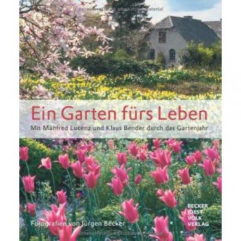 Ein Garten fürs Leben: Mit Manfred Lucenz und Klaus Bender durch das Gartenjahr. Sonderauflage mit einer Unkrautgabel