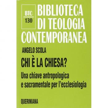 Chi è la Chiesa? Una chiave antropologica e sacramentale per l'ecclesiologia
