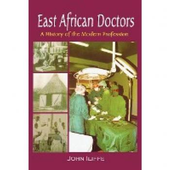 Iliffe, John: East African Doctors