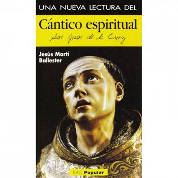 Una nueva lectura del cántico espiritual de San Juan de la Cruz