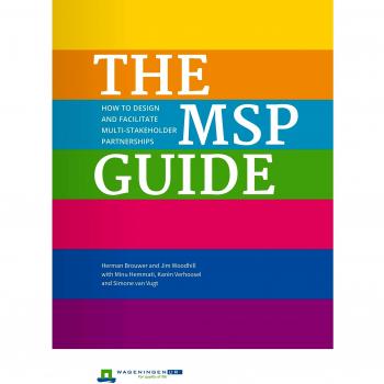 The MSP Guide: How to design and facilitate multi-stakeholder partnerships
