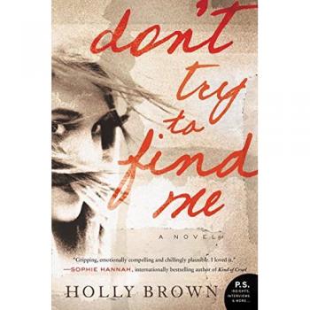 Don't Try to Find Me, by Holly Brown