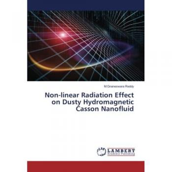 Reddy, M. Gnaneswara: Non-linear Radiation Effect on Dusty Hydromagnetic Casson Nanofluid